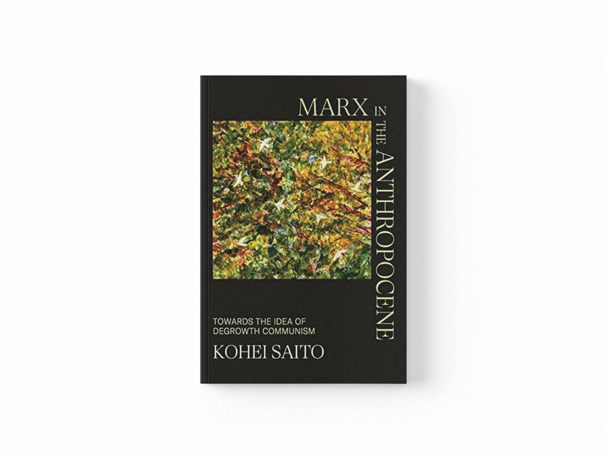 Marx in the Anthropocene by Kohei  Saito; 9781009366182
