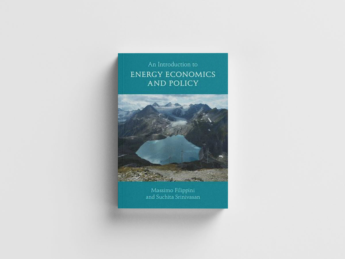 An Introduction to Energy Economics and Policy by Massimo  Filippini; Suchita  Srinivasan; 9781009471824