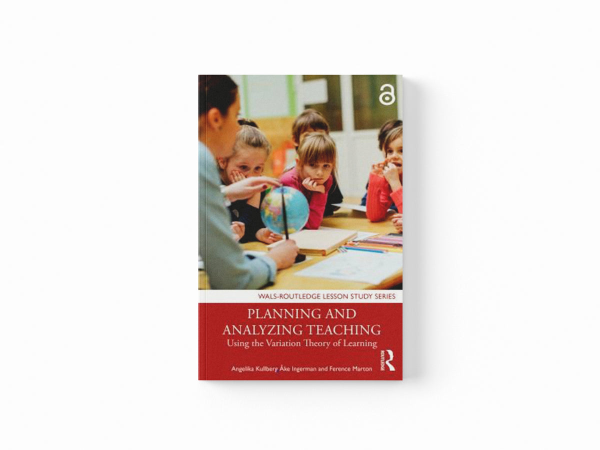 Planning and Analyzing Teaching by Ake Ingerman; Ference  Marton; Angelika Kullberg; 9781032048475