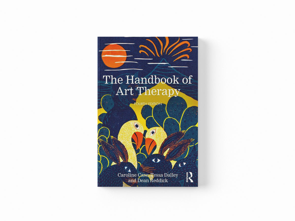 The Handbook of Art Therapy by Caroline  Case; Tessa  Dalley; Dean Reddick; 9781032055077
