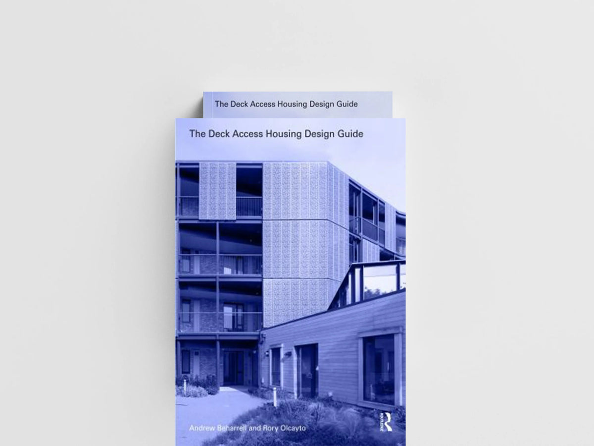 The Deck Access Housing Design Guide by Andrew Beharrell; Rory Olcayto; 9781032218953