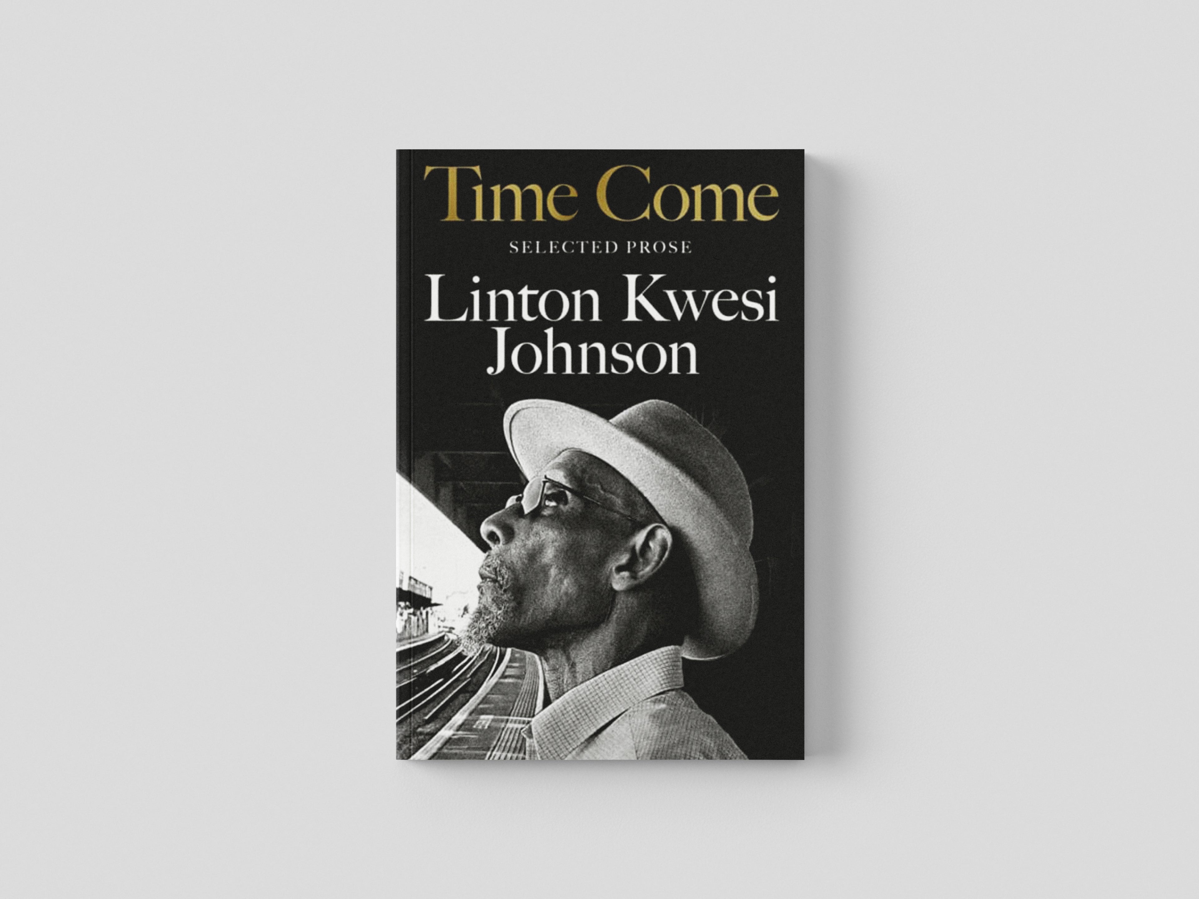 Time Come by Linton Kwesi Johnson; 9781035006328