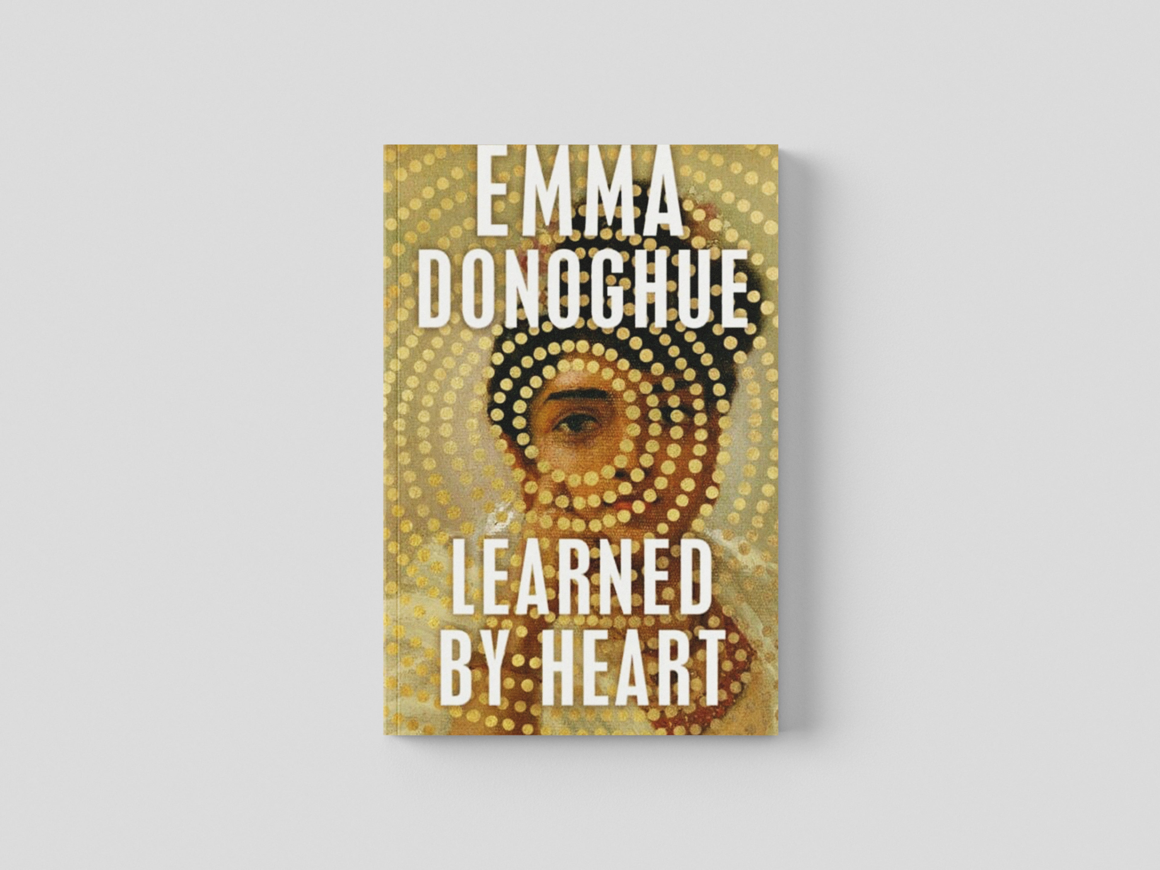 Learned By Heart by Emma Donoghue; 9781035017768