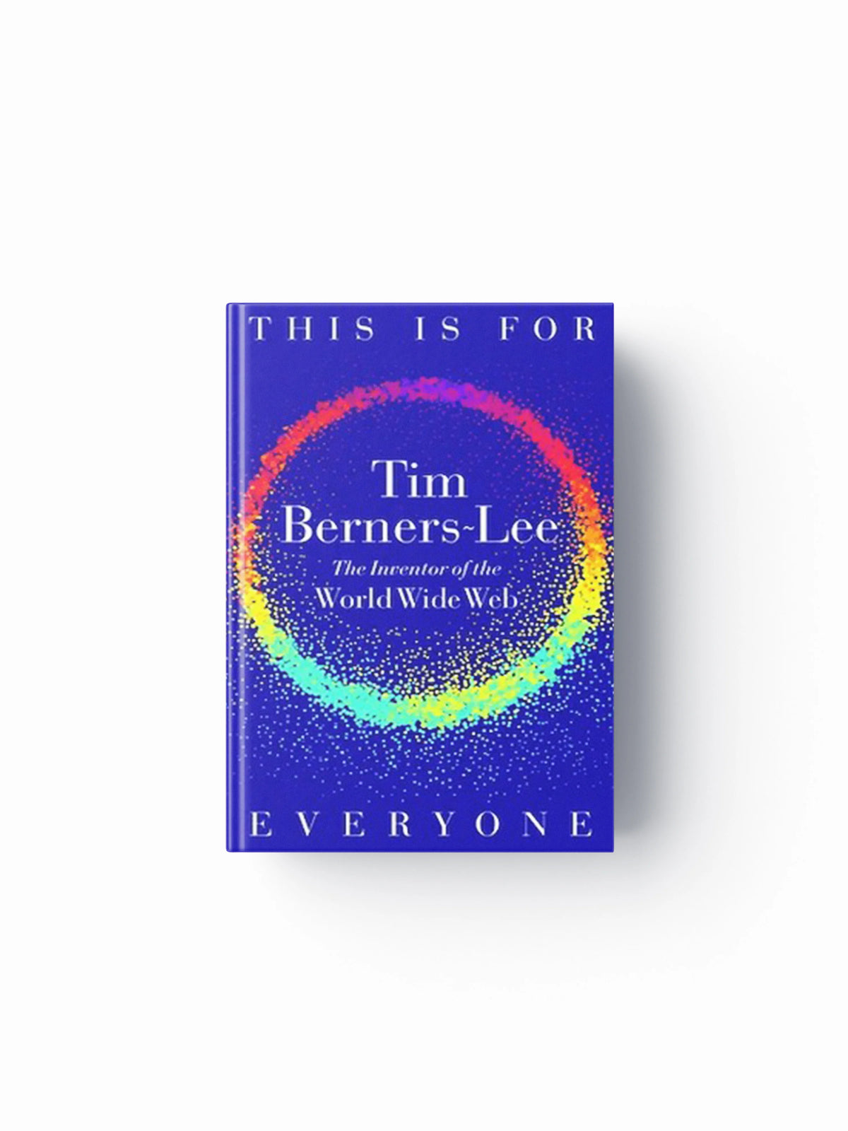 This Is for Everyone by Tim Berners-Lee; 9781035023677