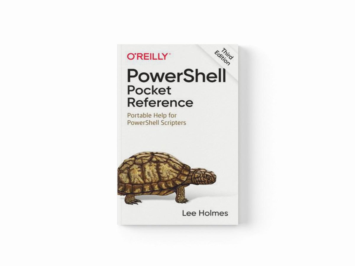 PowerShell Pocket Reference by Lee Holmes; 9781098101671
