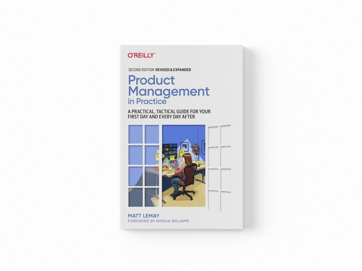 Product Management in Practice by Matt LeMay; 9781098119737