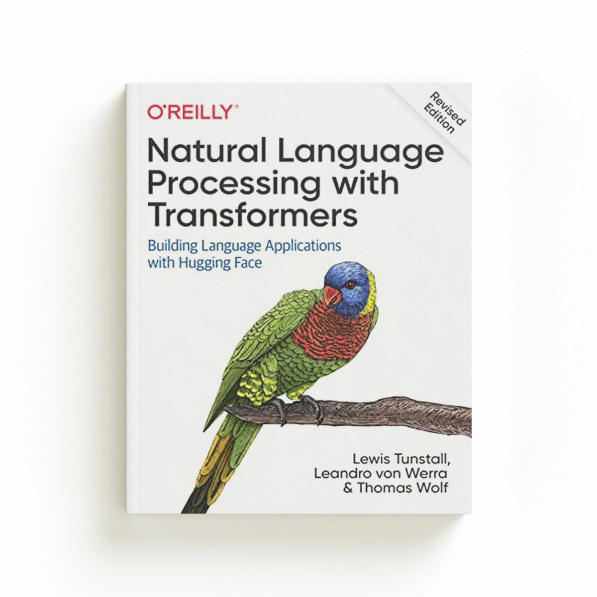 Natural Language Processing with Transformers, Revised Edition by Leandro Von Werra; Thomas Wolf; Lewis Tunstall; 9781098136796