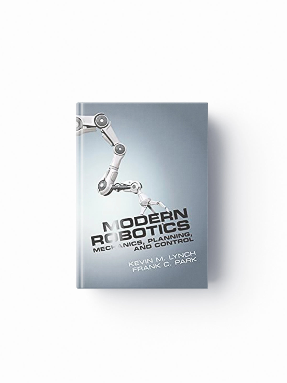 Modern Robotics by Frank C.  Park; Kevin M.  Lynch; 9781107156302
