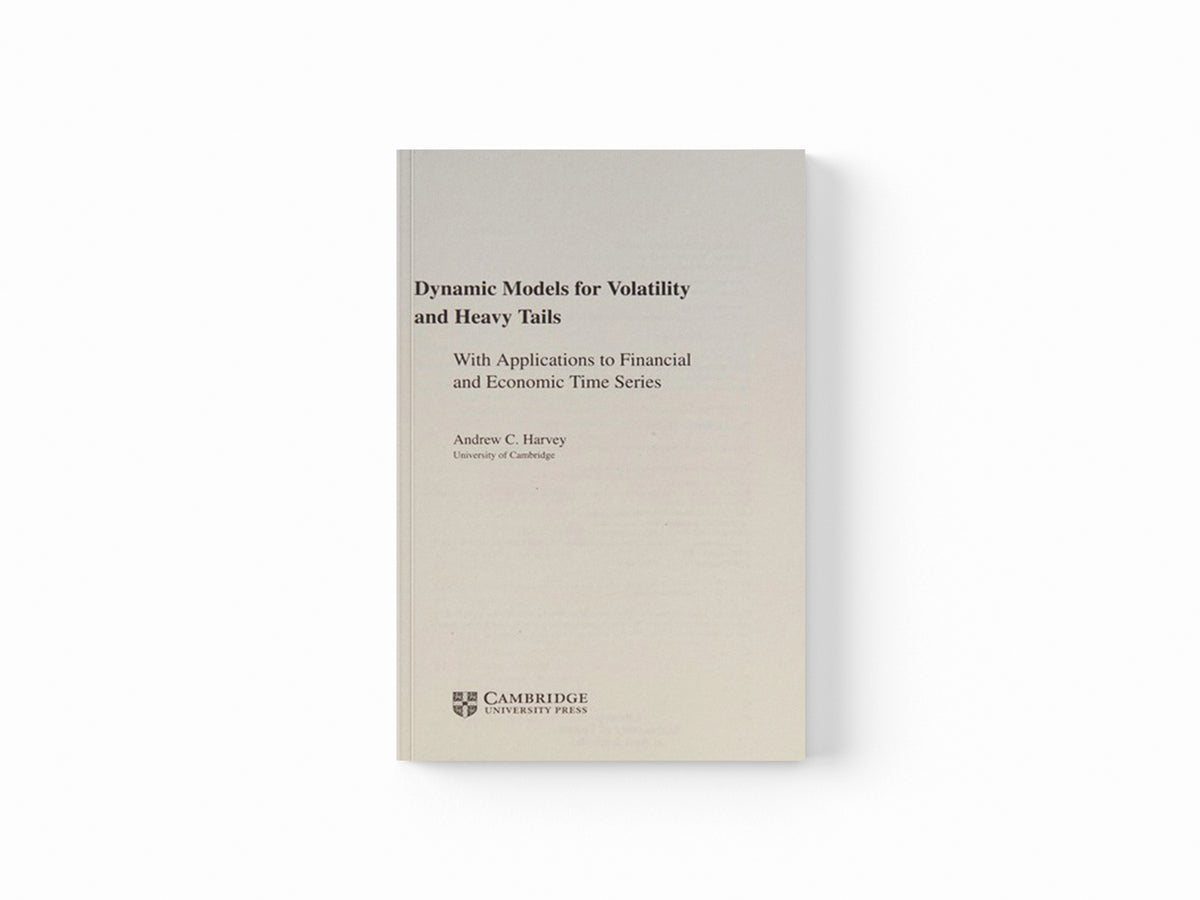 Dynamic Models for Volatility and Heavy Tails by Andrew C.  Harvey; 9781107630024