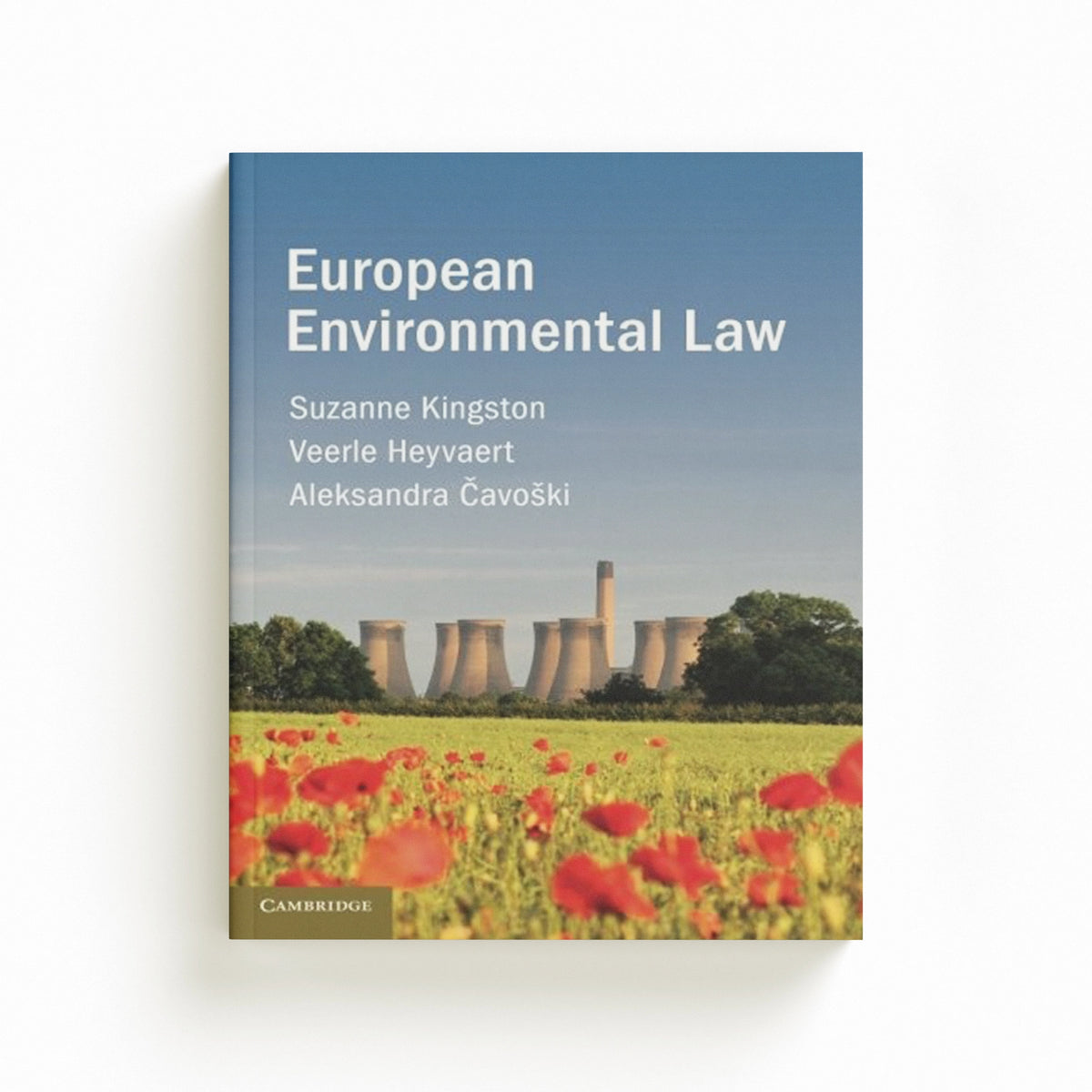 European Environmental Law by Aleksandra  Cavoski; Veerle  Heyvaert; Suzanne  Kingston; 9781107640443