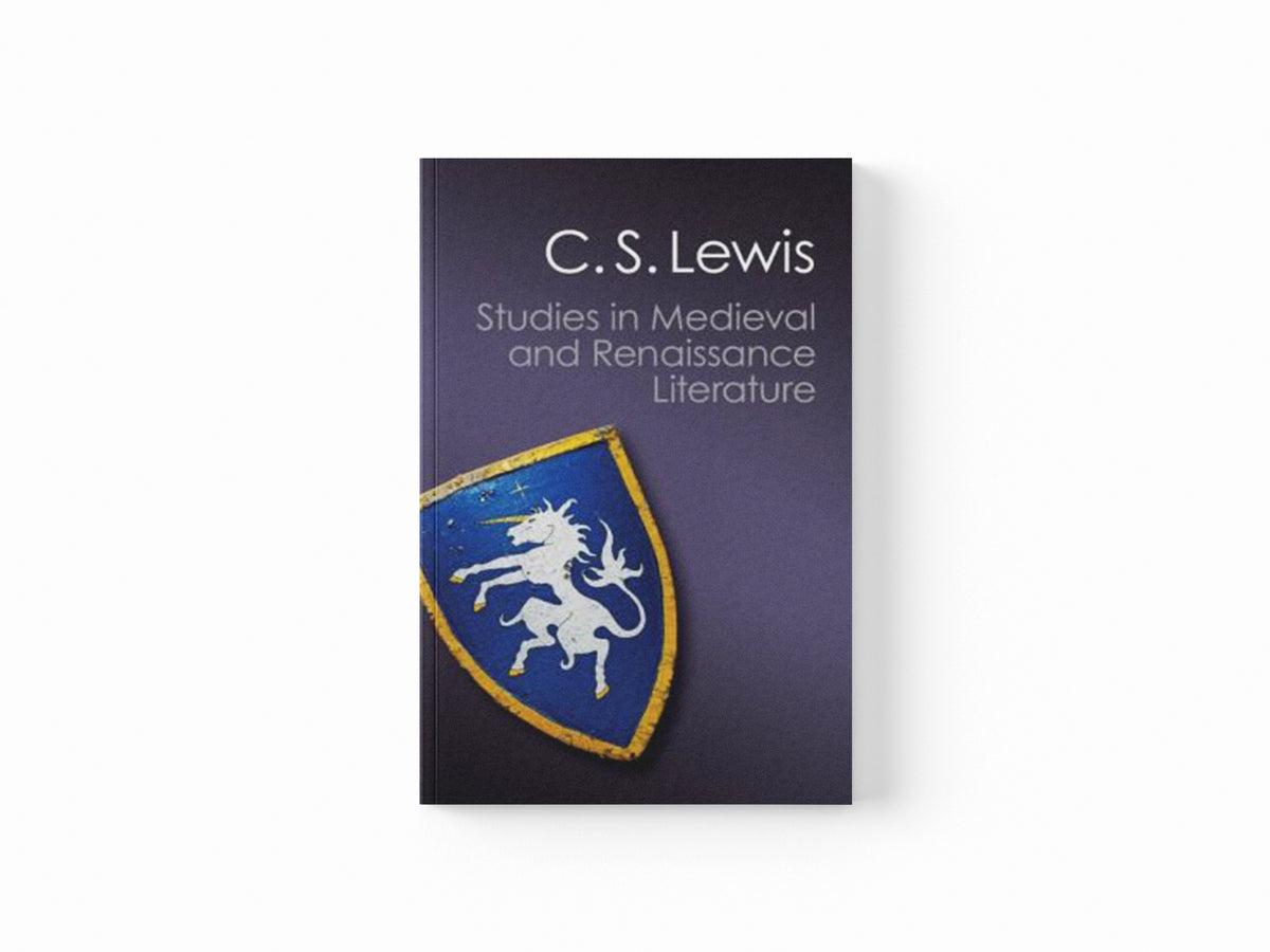 Studies in Medieval and Renaissance Literature by C. S. Lewis; 9781107658929