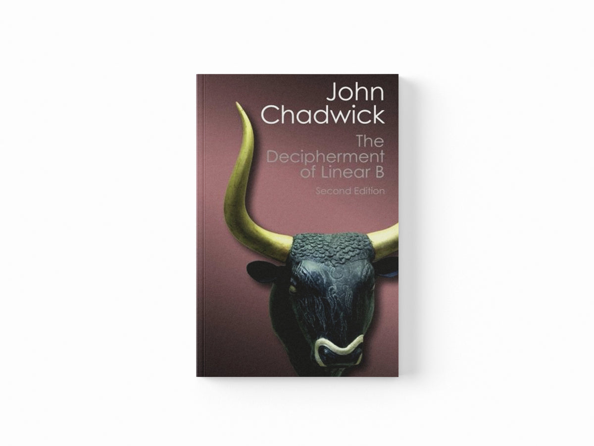 The Decipherment of Linear B by John  Chadwick; 9781107691766