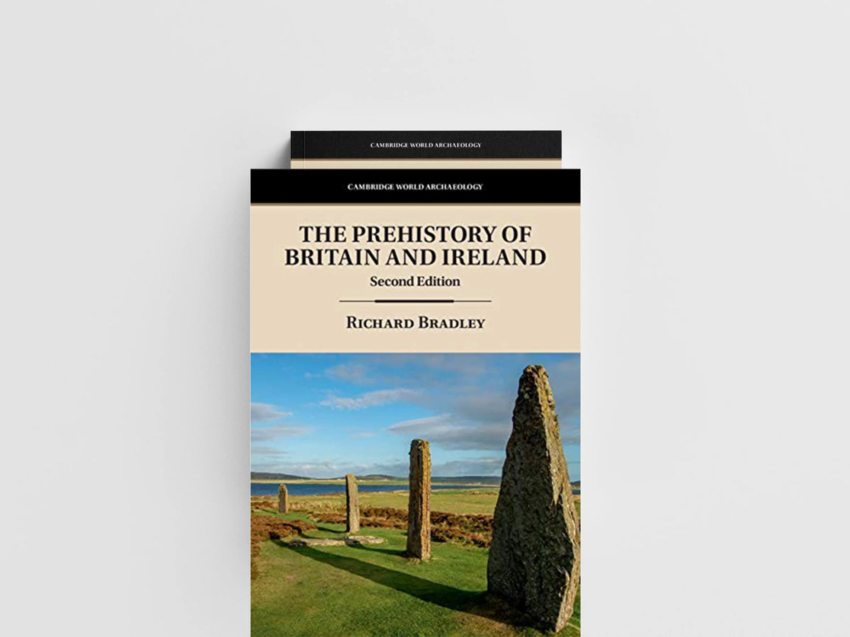 The Prehistory of Britain and Ireland by Richard  Bradley; 9781108412476