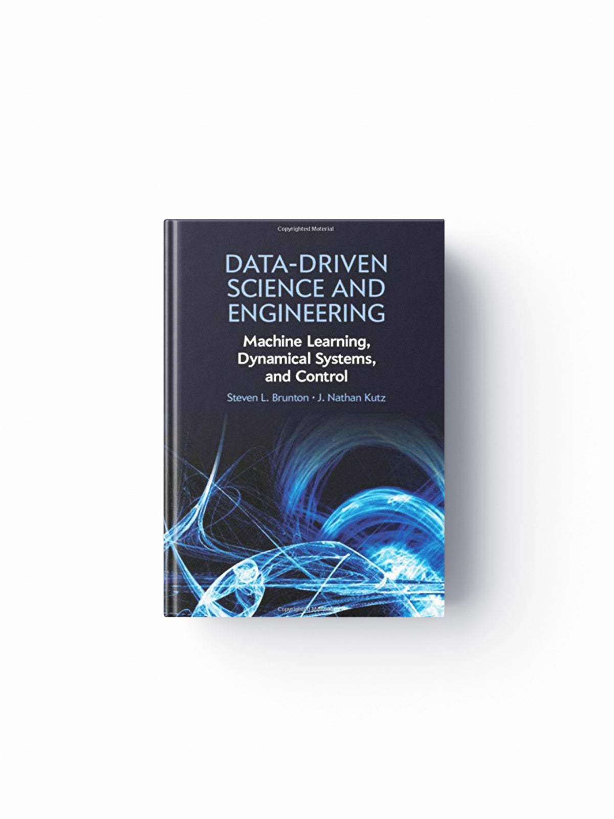 Data-Driven Science and Engineering by J. Nathan  Kutz; Steven L.  Brunton; 9781108422093