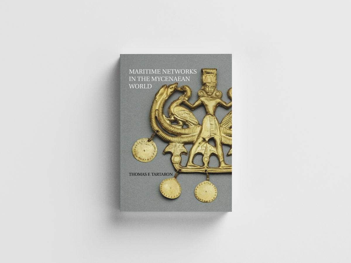 Maritime Networks in the Mycenaean World by Thomas F.  Tartaron; 9781108431361