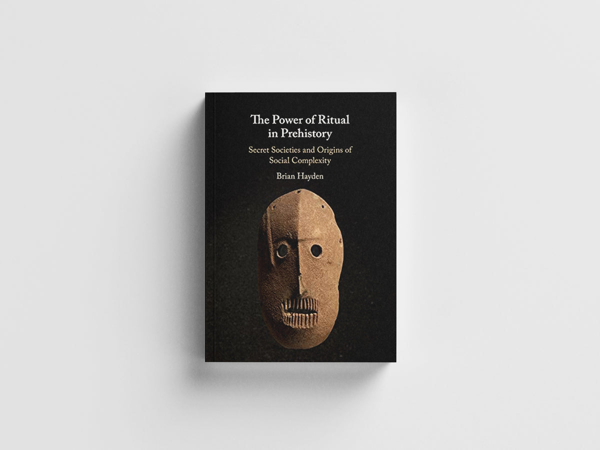 The Power of Ritual in Prehistory by Brian  Hayden; 9781108445108