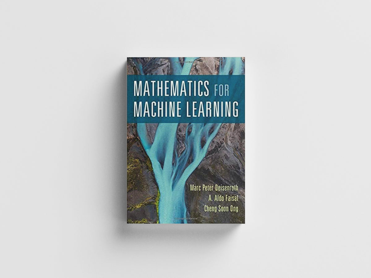 Mathematics for Machine Learning by A. Aldo  Faisal; Marc Peter  Deisenroth; Cheng Soon Ong; 9781108455145