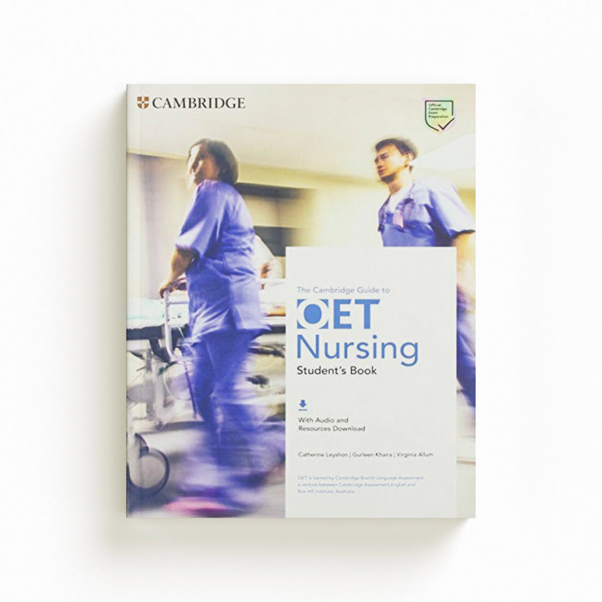 The Cambridge Guide to OET Nursing Student's Book with Audio and Resources Download by Catherine Leyshon; Virginia Allum; Gurleen Khaira; 9781108881647