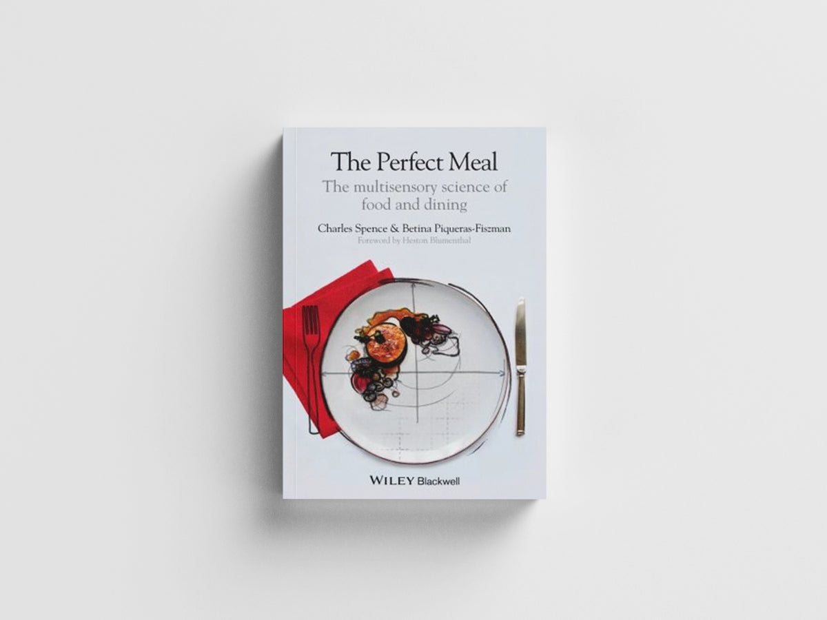 The Perfect Meal by Charles Spence; Betina Piqueras-Fiszman; 9781118490822