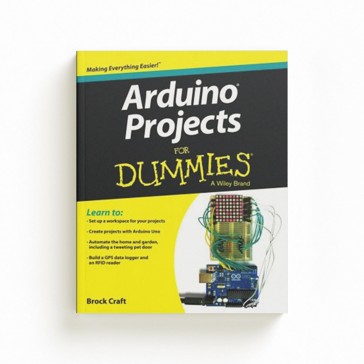 Arduino Projects For Dummies by Brock Craft; 9781118551479