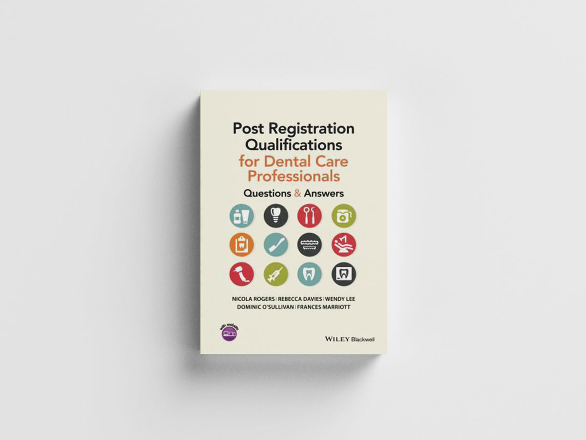 Post Registration Qualifications for Dental Care Professionals by Dominic  O'Sullivan; Wendy  Lee; Rebecca  Davies; Nicola  Rogers; Frances  Marriott; 9781118711163