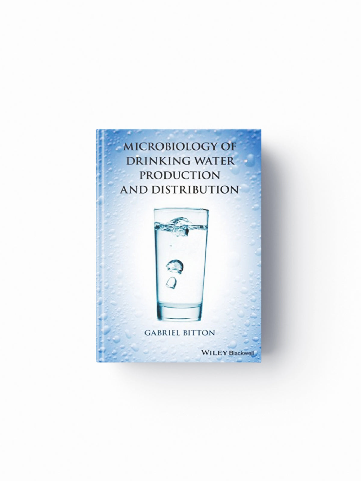 Microbiology of Drinking Water by Gabriel  Bitton; 9781118743928