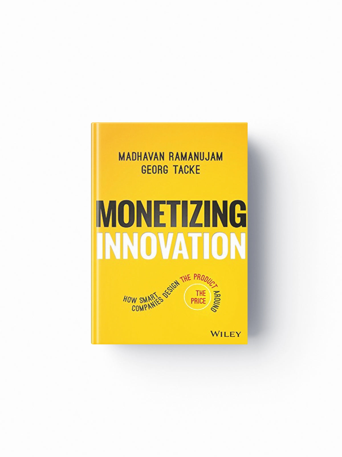 Monetizing Innovation by Georg Tacke; Madhavan Ramanujam; 9781119240860