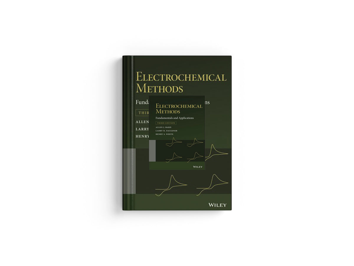 Electrochemical Methods by Allen J.  Bard; Larry R.  Faulkner; Henry S.  White; 9781119334064