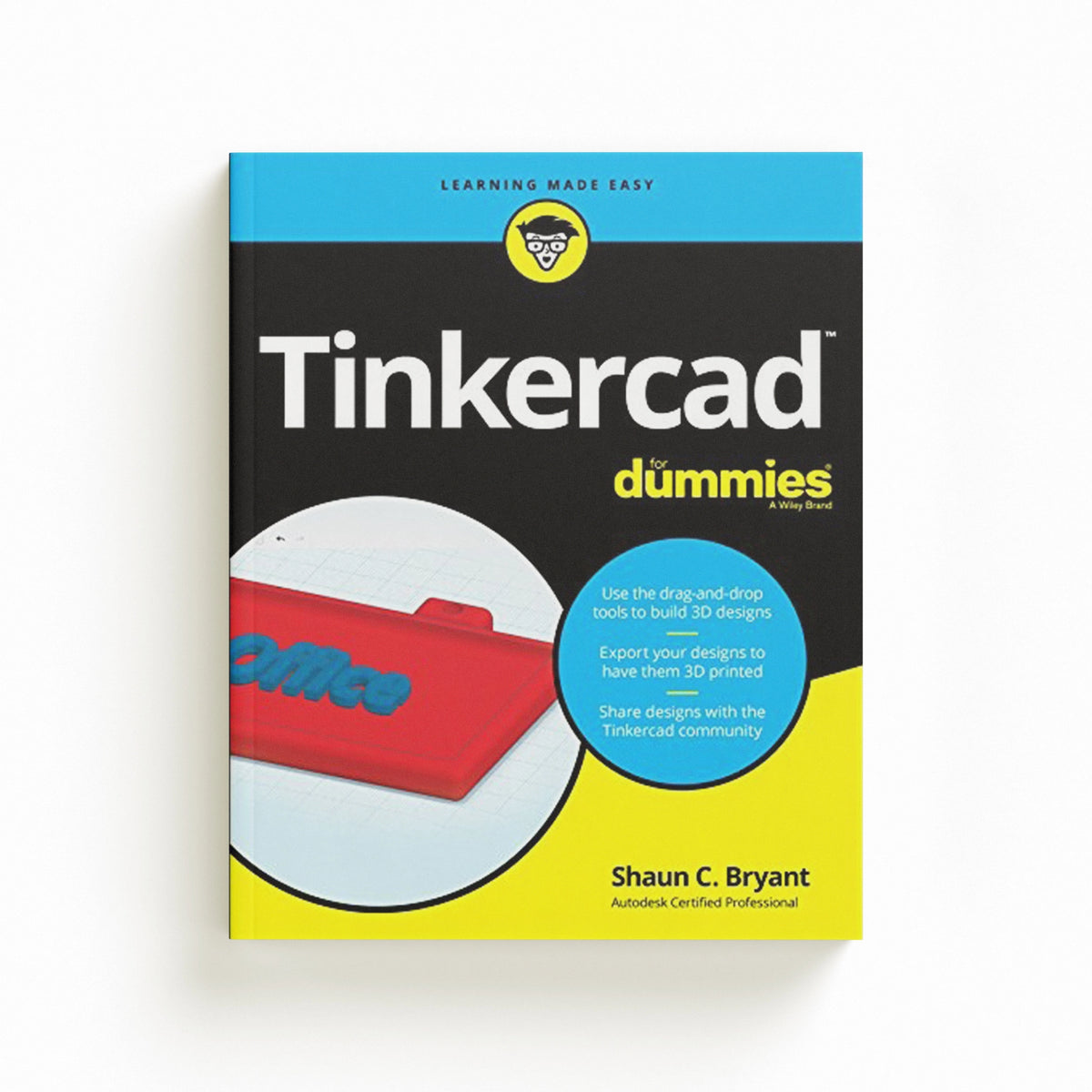 Tinkercad For Dummies by Shaun C. Bryant; 9781119464419