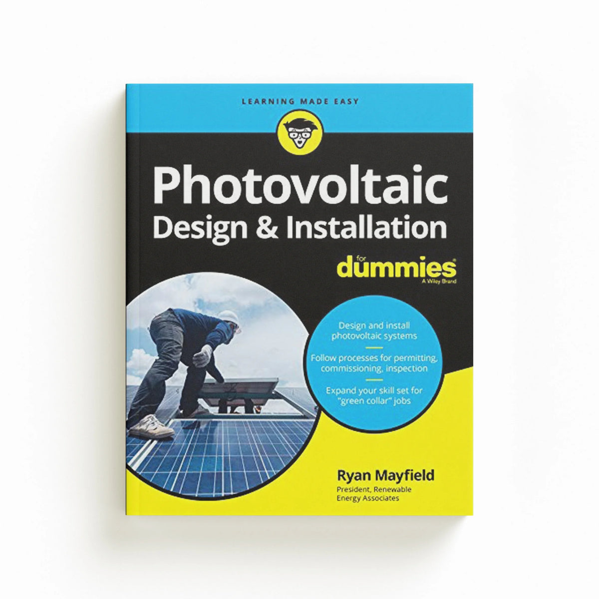 Photovoltaic Design & Installation For Dummies by Ryan Mayfield; 9781119544357