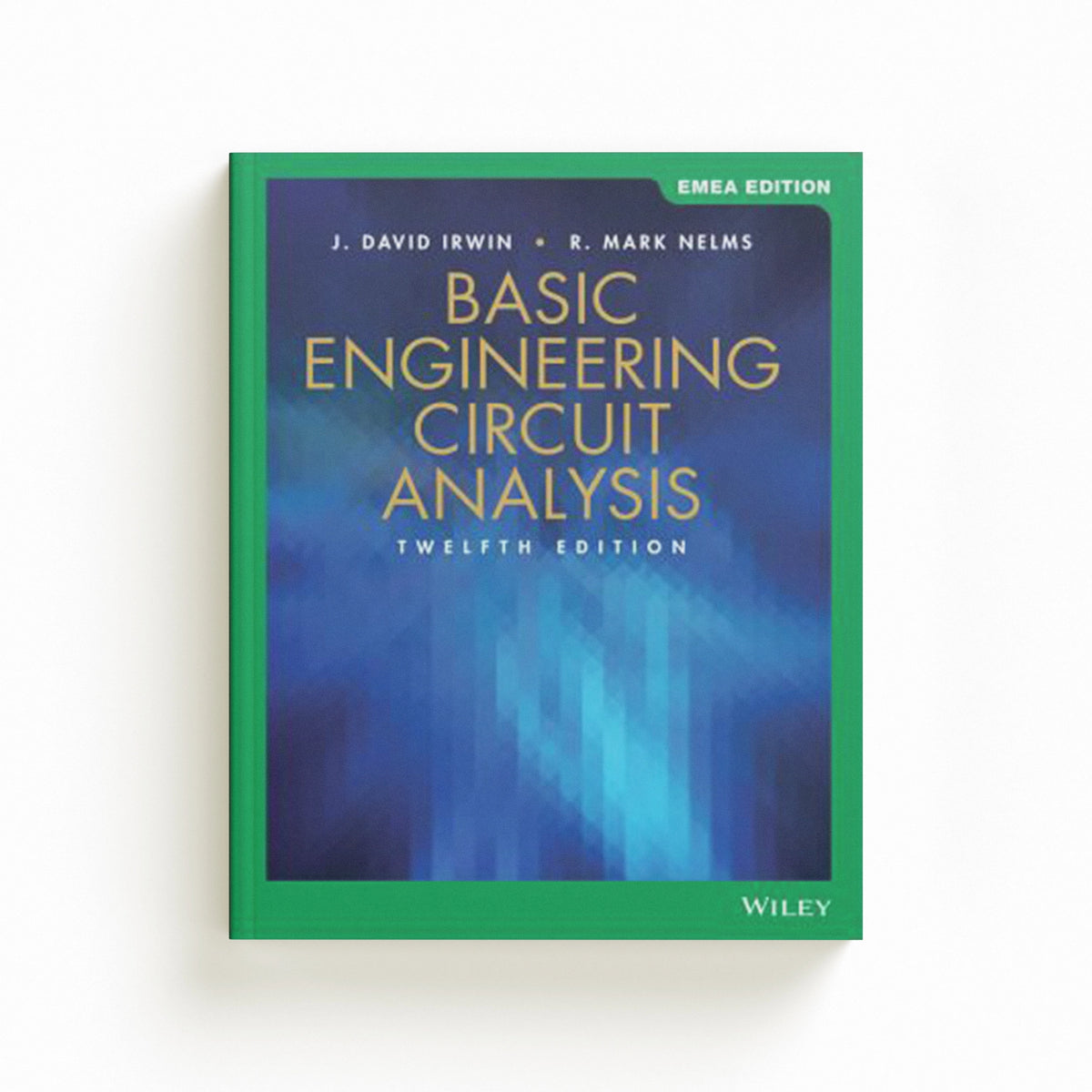 Engineering Circuit Analysis, International Adaptation by J. David  Irwin; R. Mark  Nelms; 9781119667964
