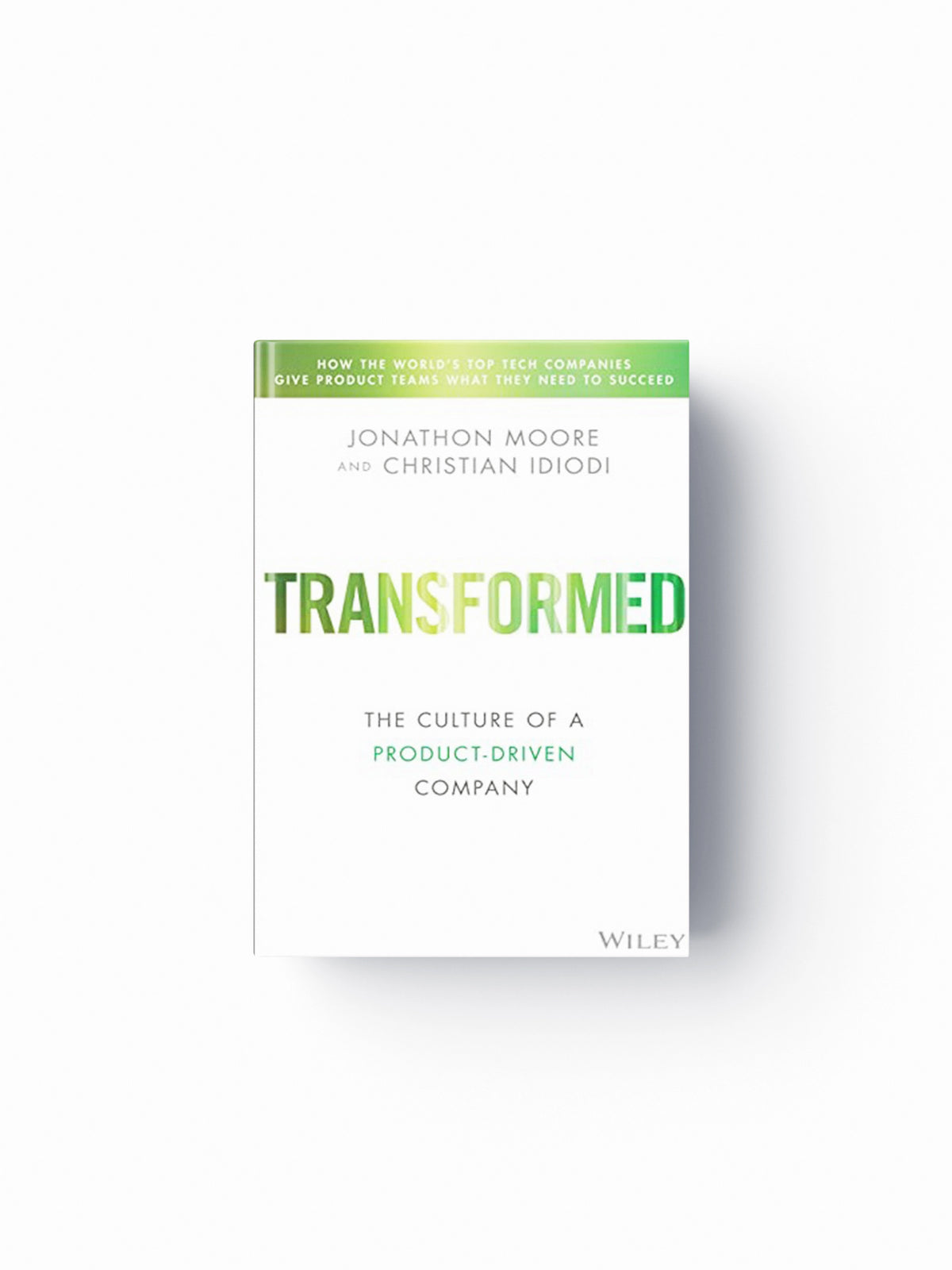 Transformed by Chris Jones; Marty ) Cagan; Lea Hickman; John Moore; Christian Idiodi; 9781119697336