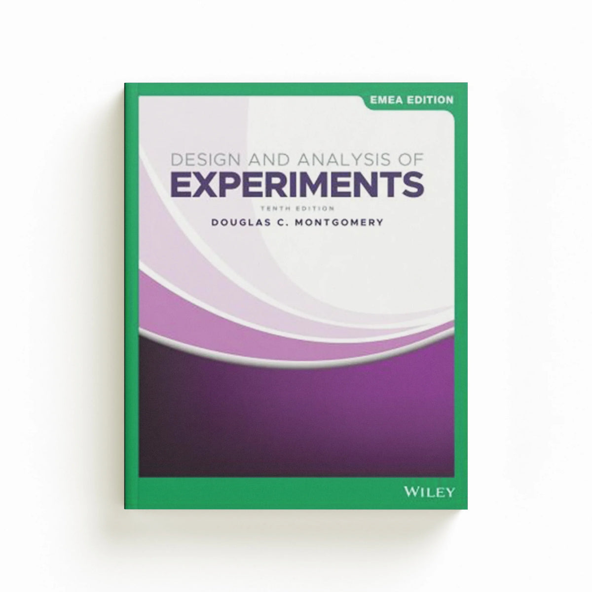 Design and Analysis of Experiments, EMEA Edition by Douglas C.  Montgomery; 9781119816959