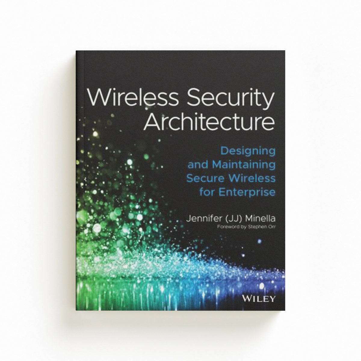 Wireless Security Architecture by Jennifer Minella; 9781119883050