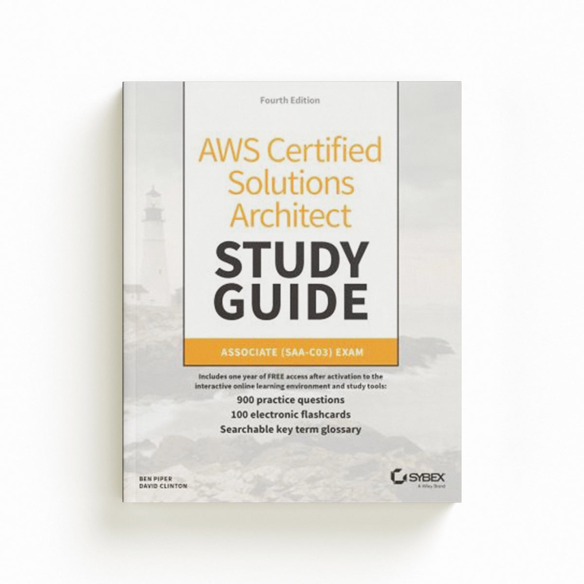 AWS Certified Solutions Architect Study Guide with 900 Practice Test Questions by Ben Piper; David Clinton; 9781119982623