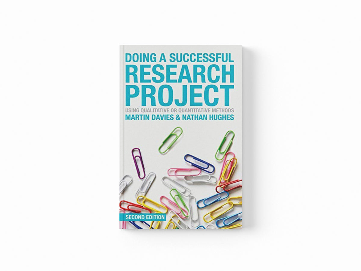 Doing a Successful Research Project by Martin Brett Davies; Nathan  Hughes; 9781137306425