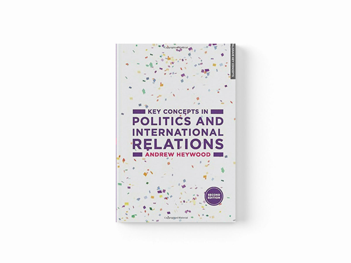 Key Concepts in Politics and International Relations by Andrew  Heywood; 9781137489616