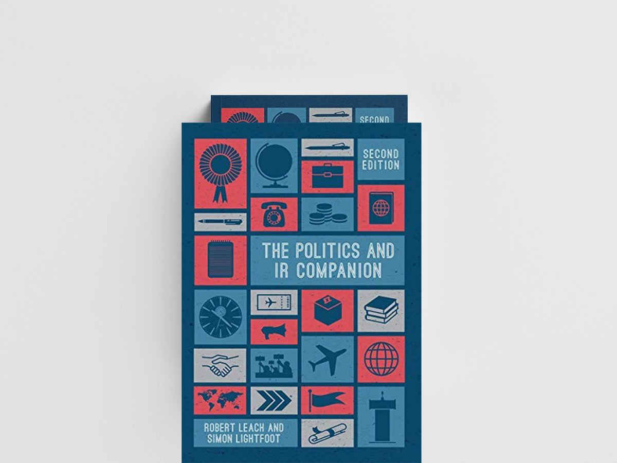 The Politics and IR Companion by Robert  Leach; Simon  Lightfoot; 9781137573391