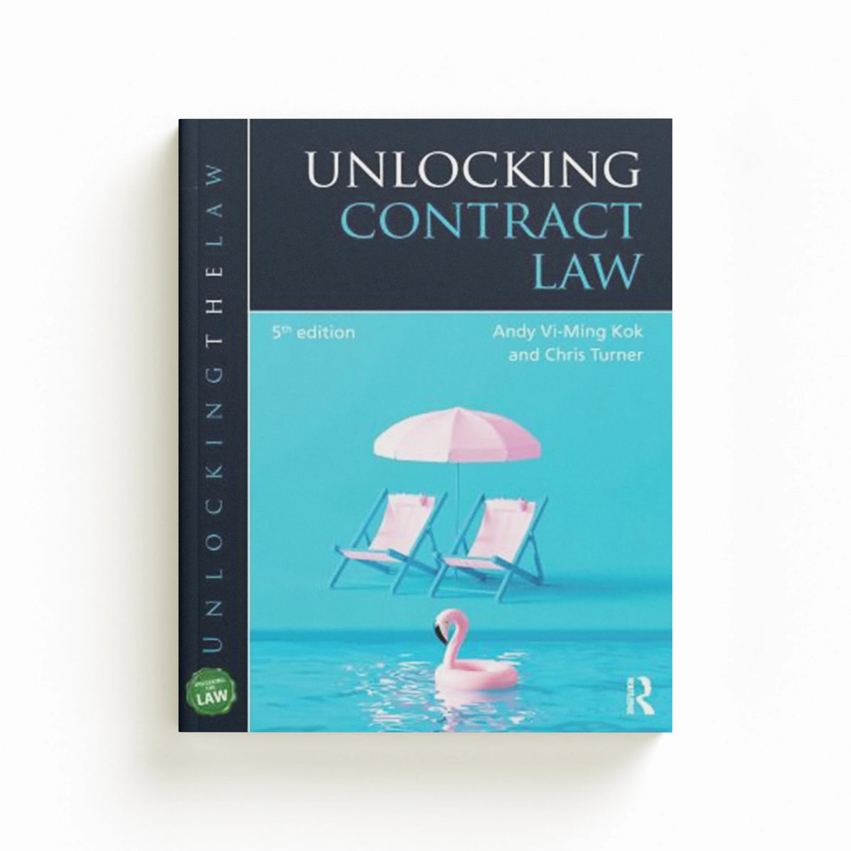 Unlocking Contract Law by Andy Vi-Ming Kok; Chris Turner; 9781138214552