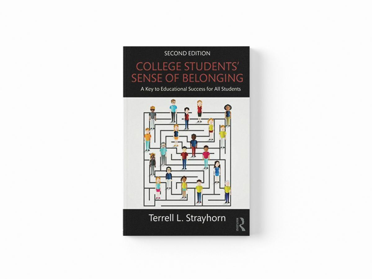 College Students' Sense of Belonging by Terrell L.  Strayhorn; 9781138238558
