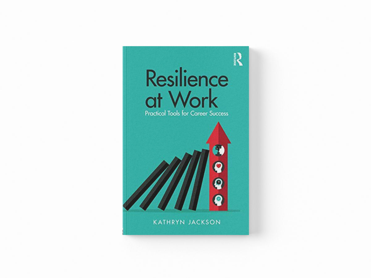 Resilience at Work by Kathryn Jackson; 9781138305120