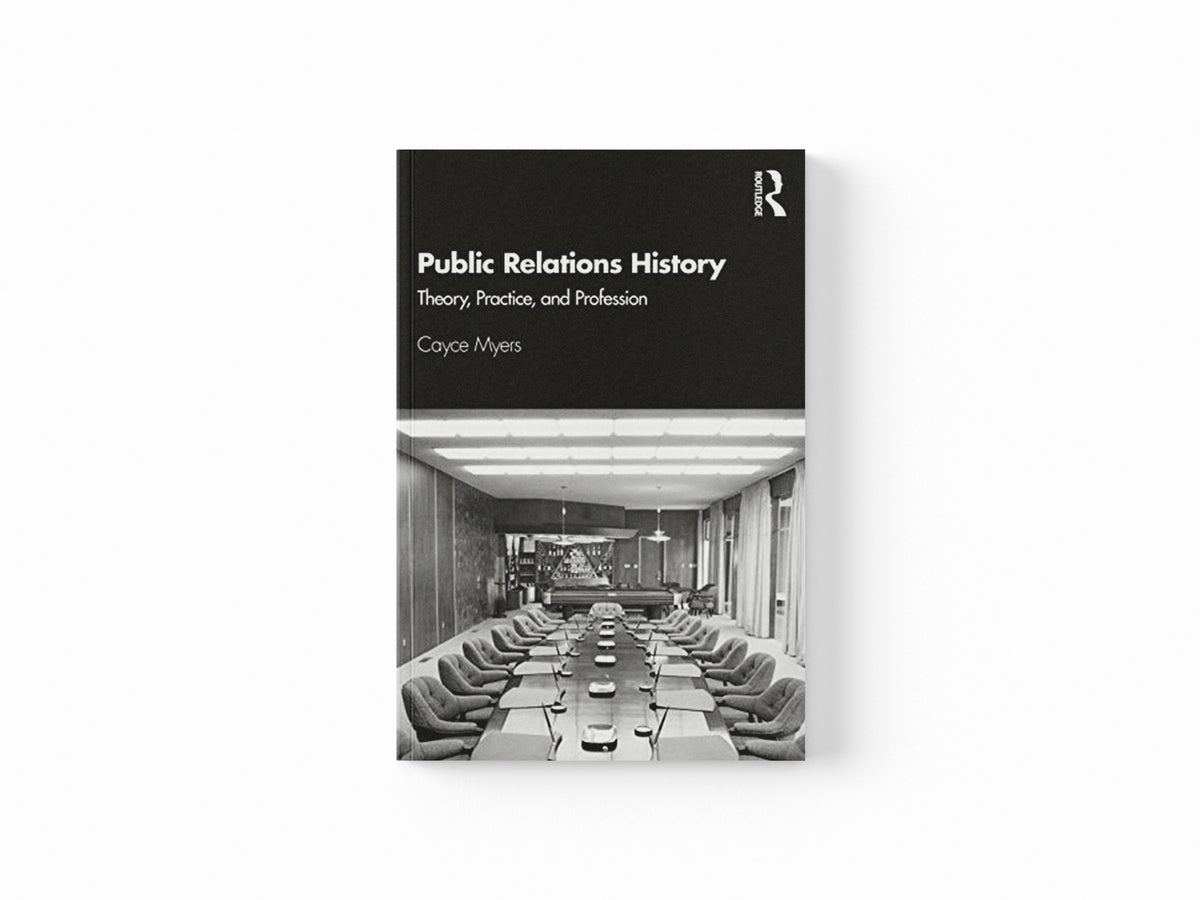 Public Relations History by Cayce Myers; 9781138491410