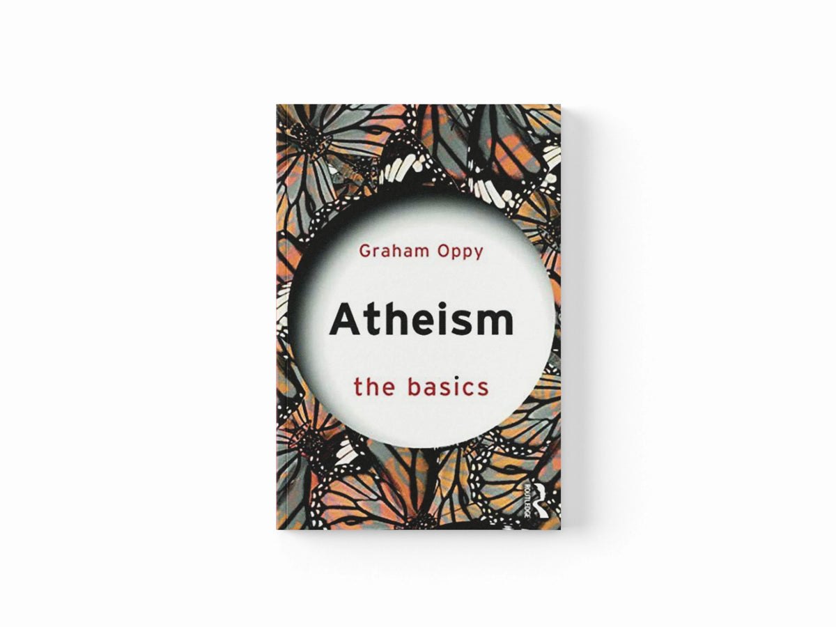 Atheism: The Basics by Graham  Oppy; 9781138506961