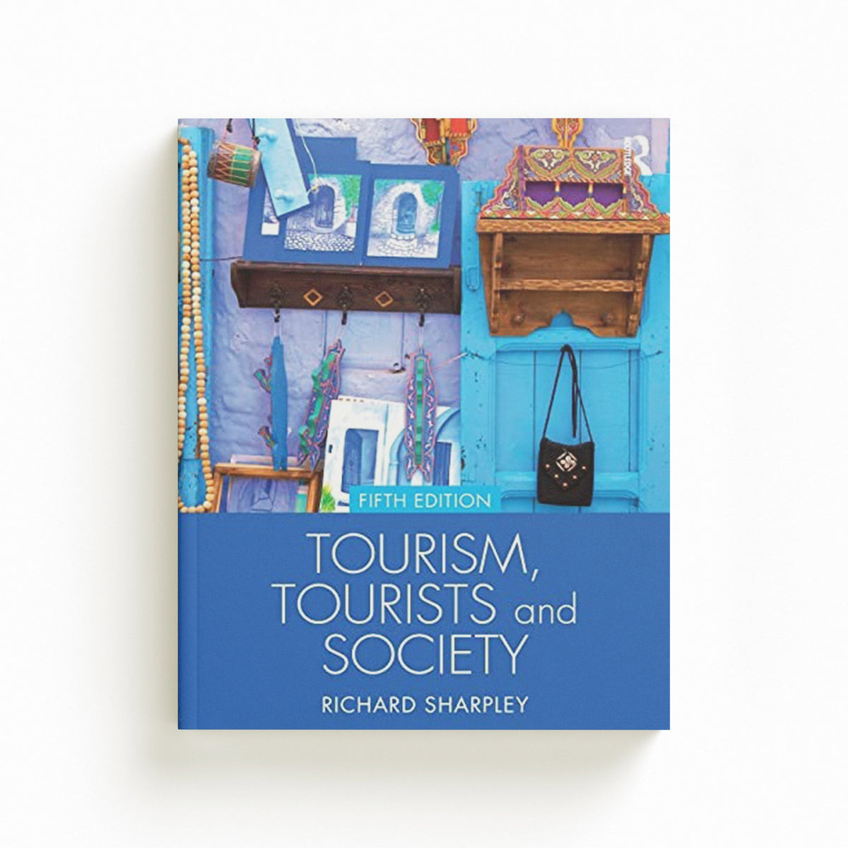 Tourism, Tourists and Society by Richard  Sharpley; 9781138629493