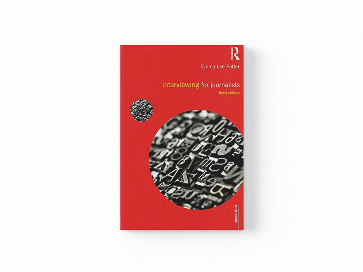 Interviewing for Journalists by Emma Lee-Potter; Sally Adams; 9781138650237