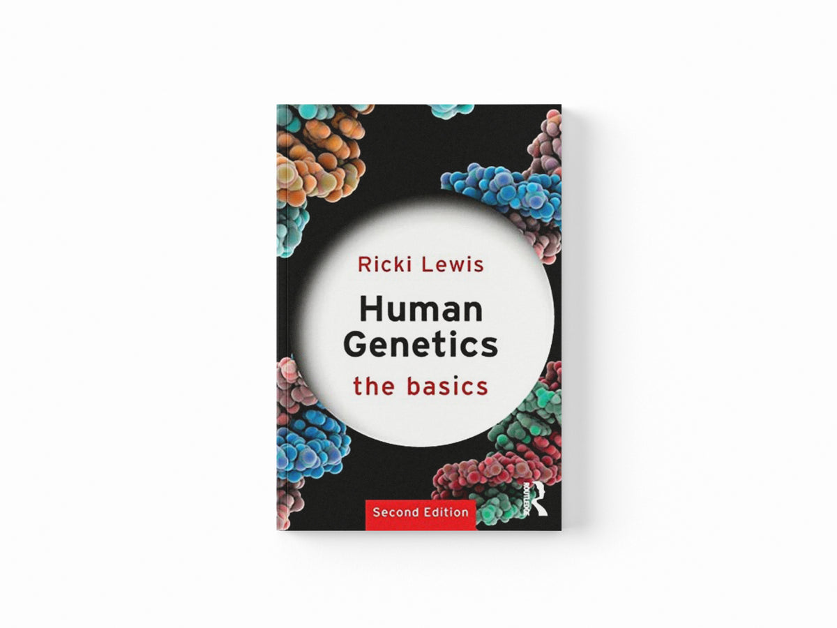 Human Genetics: The Basics by Ricki Lewis; 9781138668010