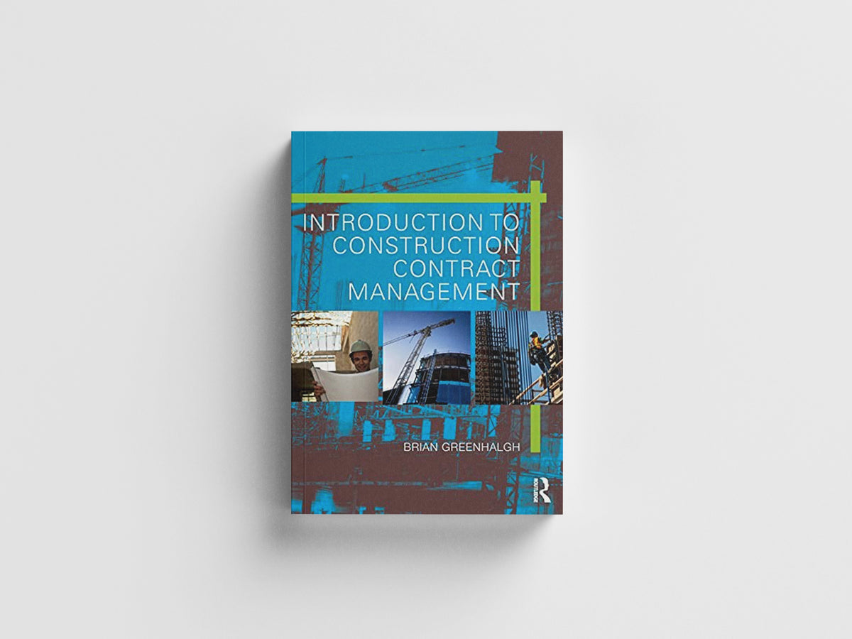 Introduction to Construction Contract Management by Brian  Greenhalgh; 9781138844179