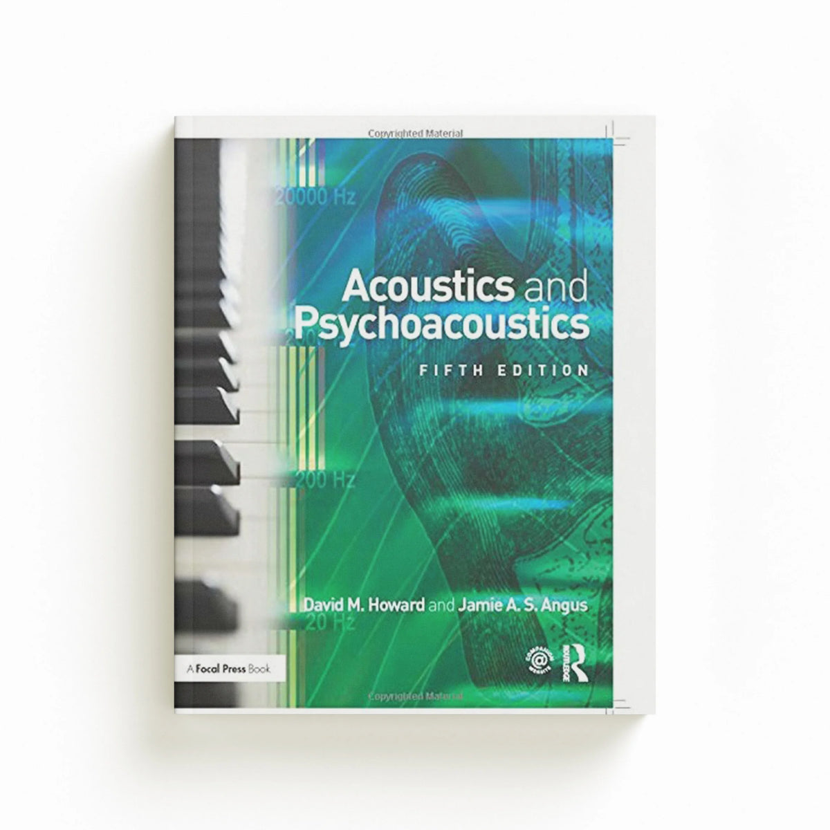 Acoustics and Psychoacoustics by David M.  Howard; Jamie  Angus; 9781138859876