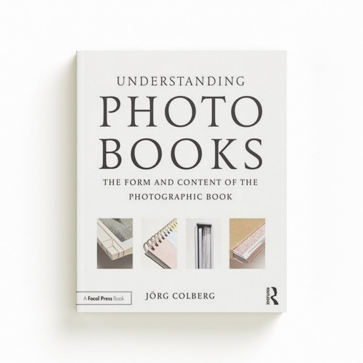 Understanding Photobooks by Jorg  Colberg; 9781138892699