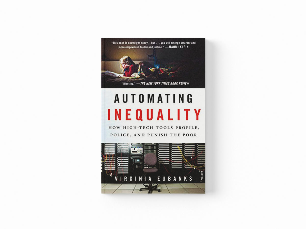 Automating Inequality by Virginia Eubanks; 9781250215789